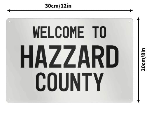 WELCOME TO HAZZARD COUNTY Metal Prop Sign